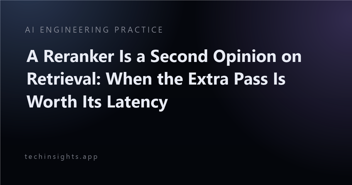 A Reranker Is a Second Opinion on Retrieval: When the Extra Pass Is Worth Its Latency