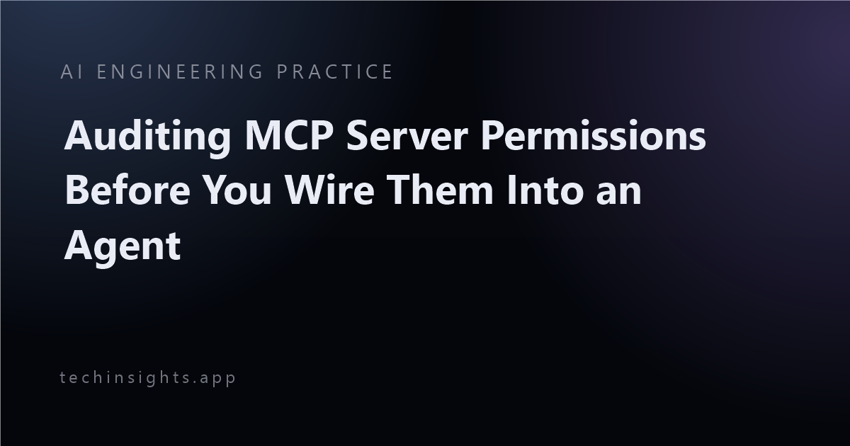 Auditing MCP Server Permissions Before You Wire Them Into an Agent