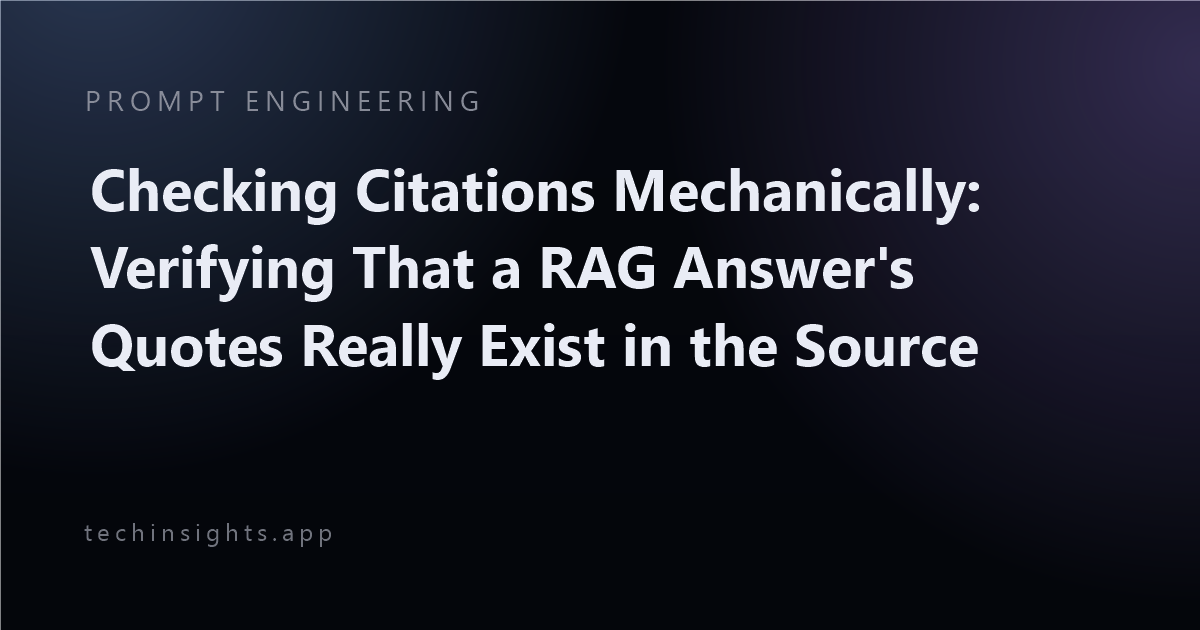 Checking Citations Mechanically: Verifying That a RAG Answer's Quotes Really Exist in the Source