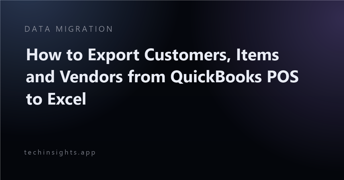 How to Export Customers, Items and Vendors from QuickBooks POS to Excel