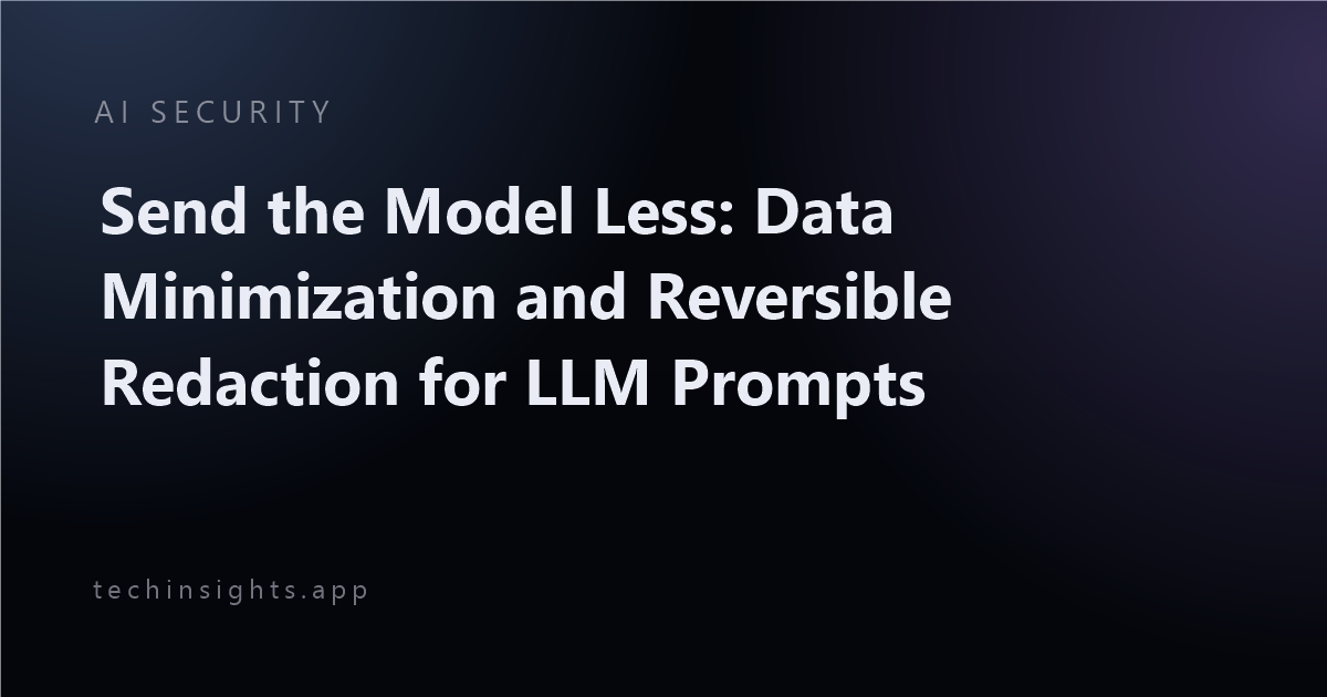 Send the Model Less: Data Minimization and Reversible Redaction for LLM Prompts