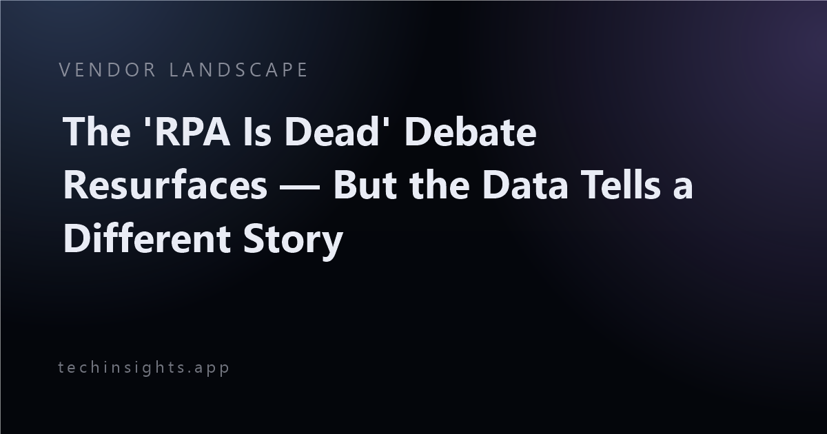 The 'RPA Is Dead' Debate Resurfaces — But the Data Tells a Different Story